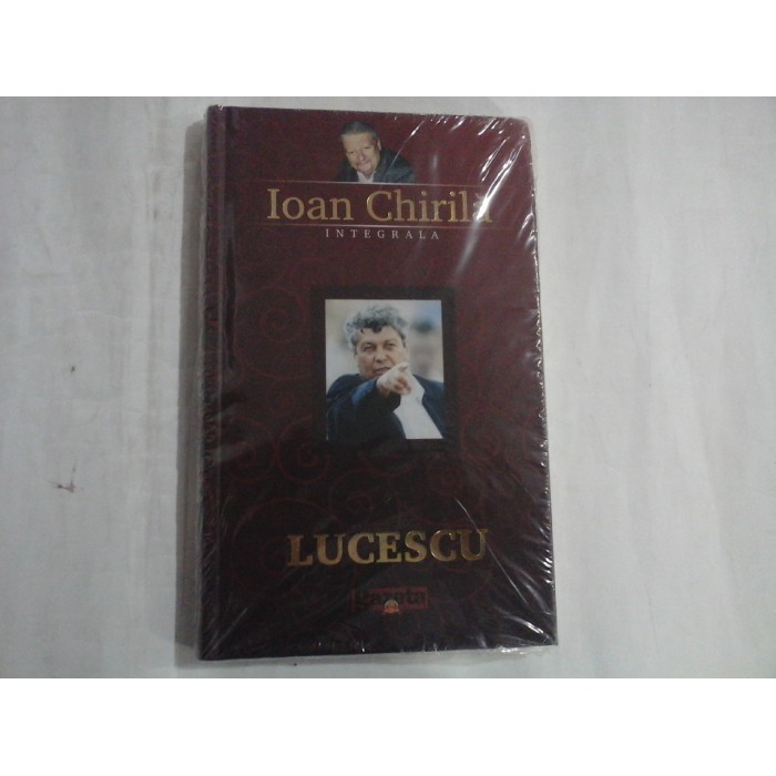    LUCESCU  -  Ioan CHIRILA - (noua,sigilata)